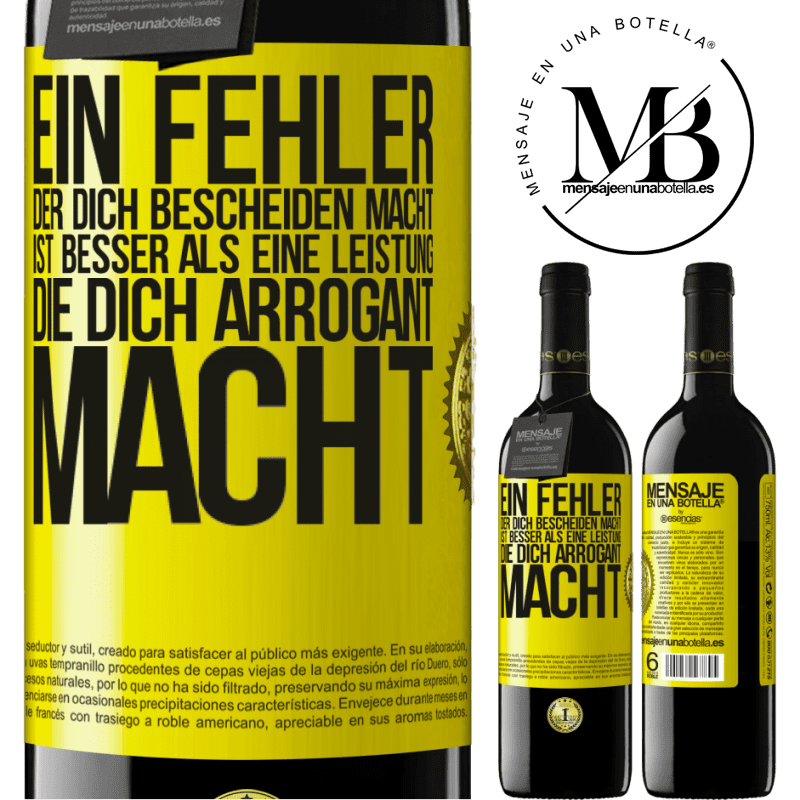 39,95 € Kostenloser Versand | Rotwein RED Ausgabe MBE Reserve Ein Fehler, der dich bescheiden macht, ist besser, als eine Leistung, die dich arrogant macht Gelbes Etikett. Anpassbares Etikett Reserve 12 Monate Ernte 2015 Tempranillo