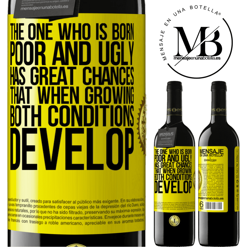 24,95 € Free Shipping | Red Wine RED Edition Crianza 6 Months The one who is born poor and ugly, has great chances that when growing ... both conditions develop Yellow Label. Customizable label Aging in oak barrels 6 Months Harvest 2019 Tempranillo