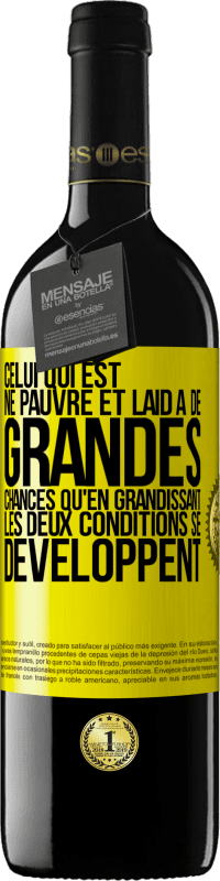 39,95 € | Vin rouge Édition RED MBE Réserve Celui qui est né pauvre et laid a de grandes chances qu'en grandissant ... les deux conditions se développent Étiquette Jaune. Étiquette personnalisable Réserve 12 Mois Récolte 2015 Tempranillo