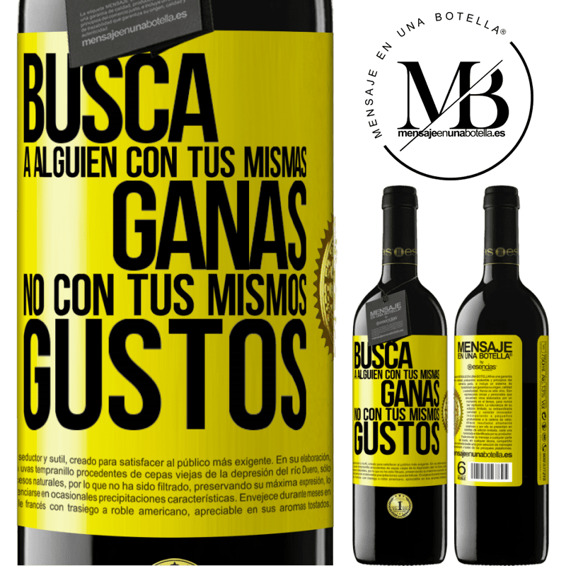 39,95 € Envío gratis | Vino Tinto Edición RED MBE Reserva Busca a alguien con tus mismas ganas, no con tus mismos gustos Etiqueta Amarilla. Etiqueta personalizable Reserva 12 Meses Cosecha 2016 Tempranillo