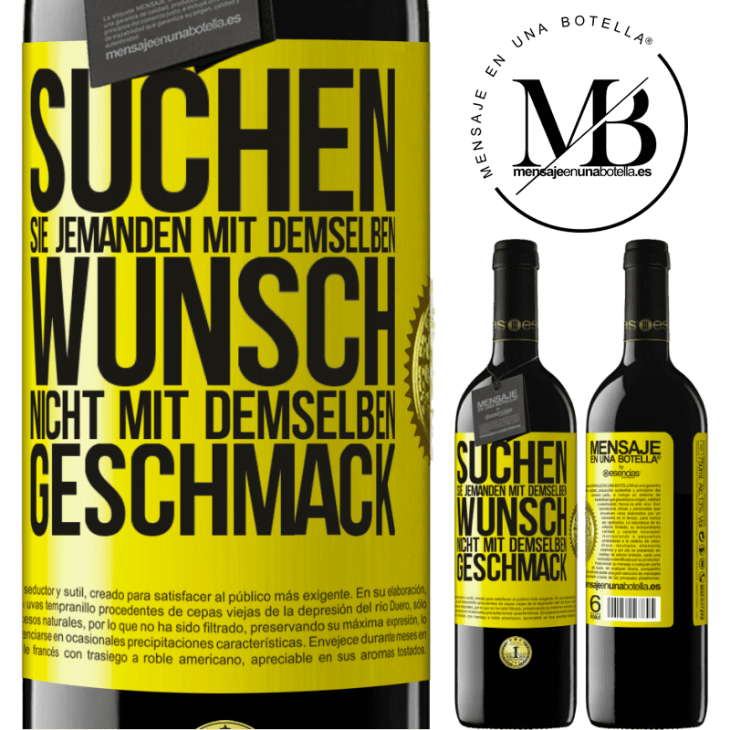 39,95 € Kostenloser Versand | Rotwein RED Ausgabe MBE Reserve Finde jemanden mit dem gleichen Wünschen, nicht mit dem gleichen Geschmack Gelbes Etikett. Anpassbares Etikett Reserve 12 Monate Ernte 2015 Tempranillo