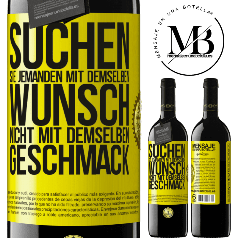 39,95 € Kostenloser Versand | Rotwein RED Ausgabe MBE Reserve Finde jemanden mit dem gleichen Wünschen, nicht mit dem gleichen Geschmack Gelbes Etikett. Anpassbares Etikett Reserve 12 Monate Ernte 2016 Tempranillo