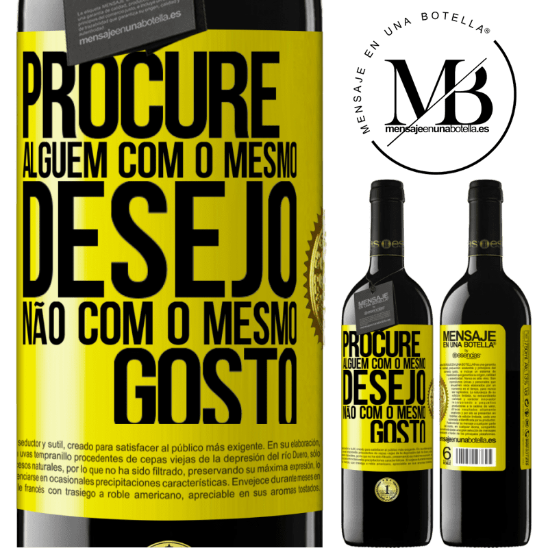 39,95 € Envio grátis | Vinho tinto Edição RED MBE Reserva Procure alguém com o mesmo desejo, não com o mesmo gosto Etiqueta Amarela. Etiqueta personalizável Reserva 12 Meses Colheita 2015 Tempranillo