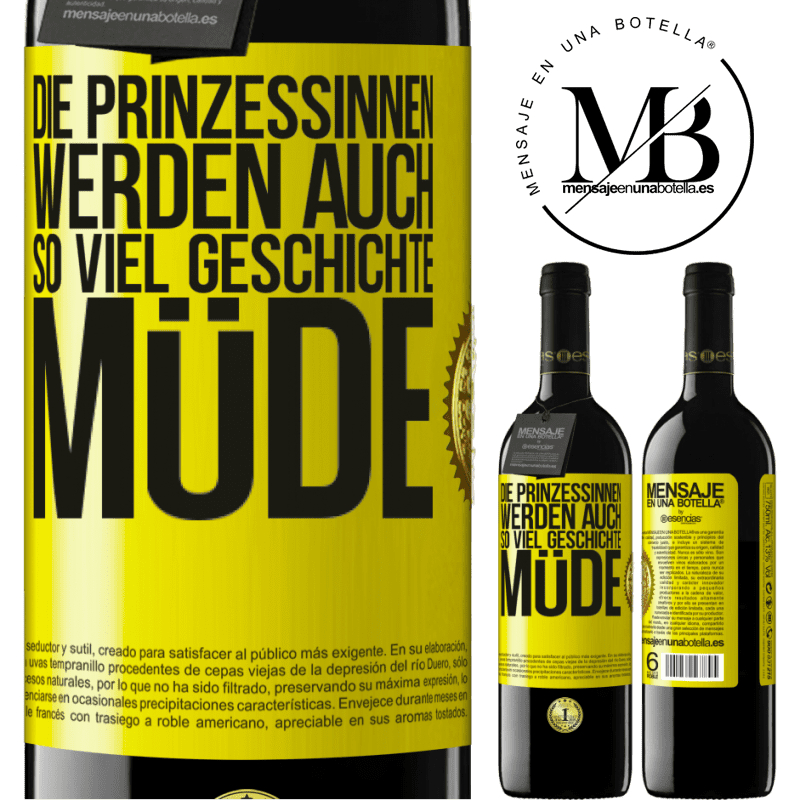 39,95 € Kostenloser Versand | Rotwein RED Ausgabe MBE Reserve Die Prinzessinnen werden auch so viel Geschichte müde Gelbes Etikett. Anpassbares Etikett Reserve 12 Monate Ernte 2014 Tempranillo