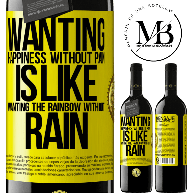 24,95 € Free Shipping | Red Wine RED Edition Crianza 6 Months Wanting happiness without pain is like wanting the rainbow without rain Yellow Label. Customizable label Aging in oak barrels 6 Months Harvest 2019 Tempranillo