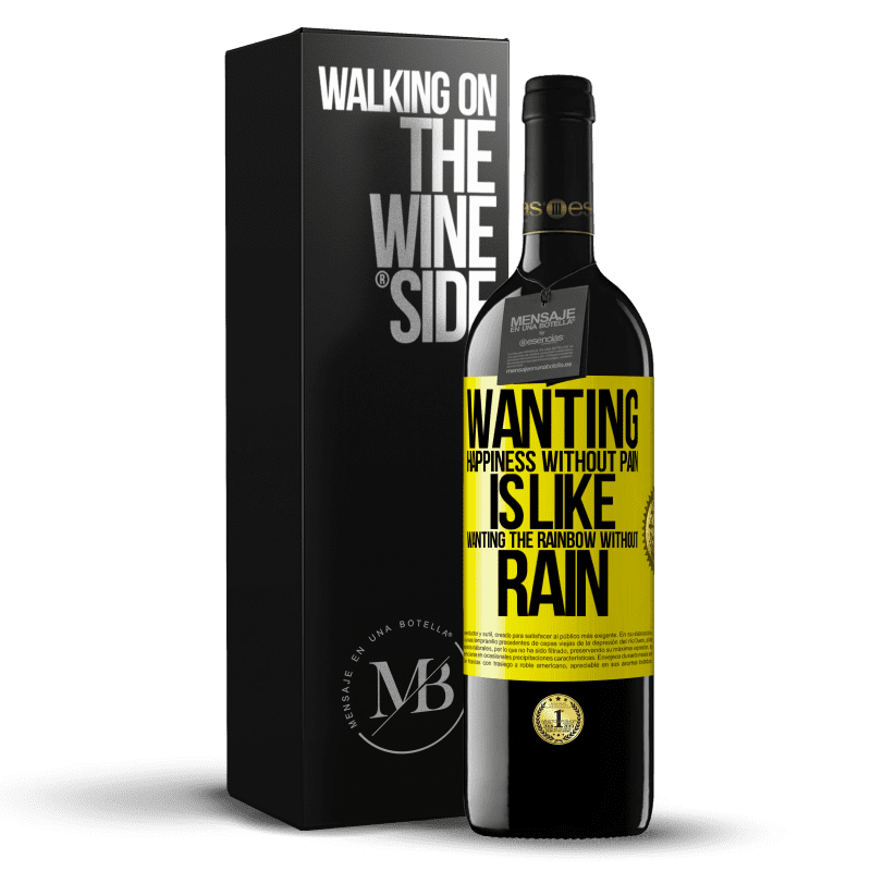 39,95 € Free Shipping | Red Wine RED Edition MBE Reserve Wanting happiness without pain is like wanting the rainbow without rain Yellow Label. Customizable label Reserve 12 Months Harvest 2014 Tempranillo