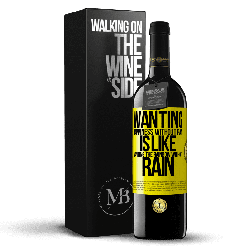 39,95 € Free Shipping | Red Wine RED Edition MBE Reserve Wanting happiness without pain is like wanting the rainbow without rain Yellow Label. Customizable label Reserve 12 Months Harvest 2015 Tempranillo