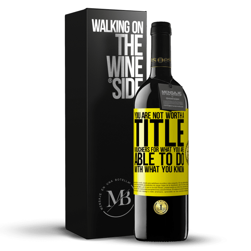 39,95 € Free Shipping | Red Wine RED Edition MBE Reserve You are not worth a title. Vouchers for what you are able to do with what you know Yellow Label. Customizable label Reserve 12 Months Harvest 2014 Tempranillo
