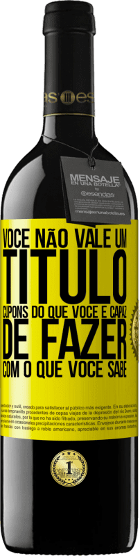 «Você não vale um título. Cupons do que você é capaz de fazer com o que você sabe» Edição RED MBE Reserva