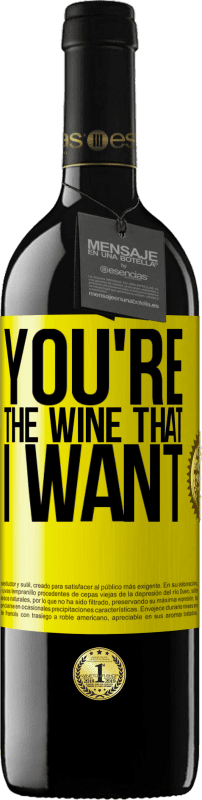39,95 € | Red Wine RED Edition MBE Reserve You're the wine that I want Yellow Label. Customizable label Reserve 12 Months Harvest 2014 Tempranillo