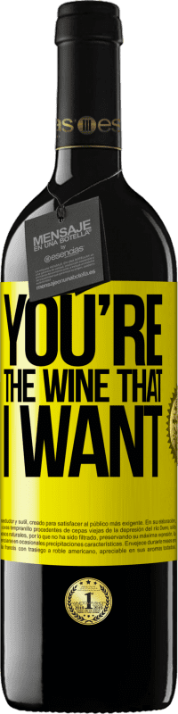 39,95 € | Vino Tinto Edición RED MBE Reserva You're the wine that I want Etiqueta Amarilla. Etiqueta personalizable Reserva 12 Meses Cosecha 2014 Tempranillo