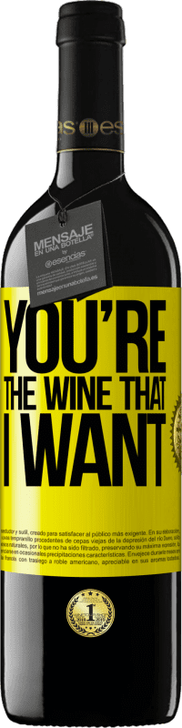 «You're the wine that I want» Edición RED MBE Reserva