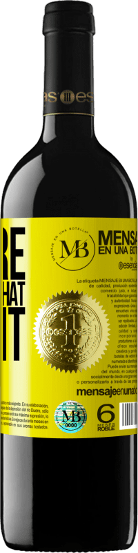 «You're the wine that I want» Edizione RED MBE Riserva