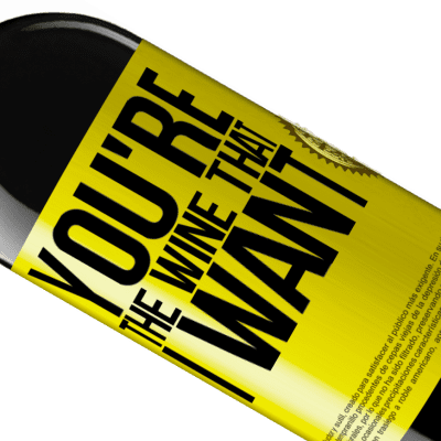 Espressioni Uniche e Personali. «You're the wine that I want» Edizione RED MBE Riserva