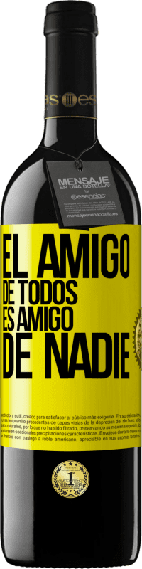 39,95 € Envío gratis | Vino Tinto Edición RED MBE Reserva El amigo de todos es amigo de nadie Etiqueta Amarilla. Etiqueta personalizable Reserva 12 Meses Cosecha 2016 Tempranillo
