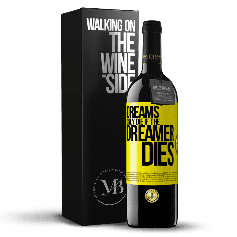 39,95 € Free Shipping | Red Wine RED Edition MBE Reserve Dreams only die if the dreamer dies Yellow Label. Customizable label Reserve 12 Months Harvest 2014 Tempranillo