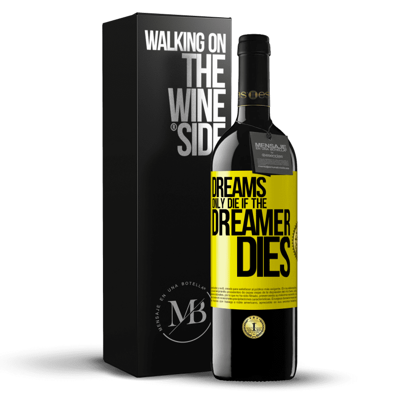 39,95 € Free Shipping | Red Wine RED Edition MBE Reserve Dreams only die if the dreamer dies Yellow Label. Customizable label Reserve 12 Months Harvest 2016 Tempranillo