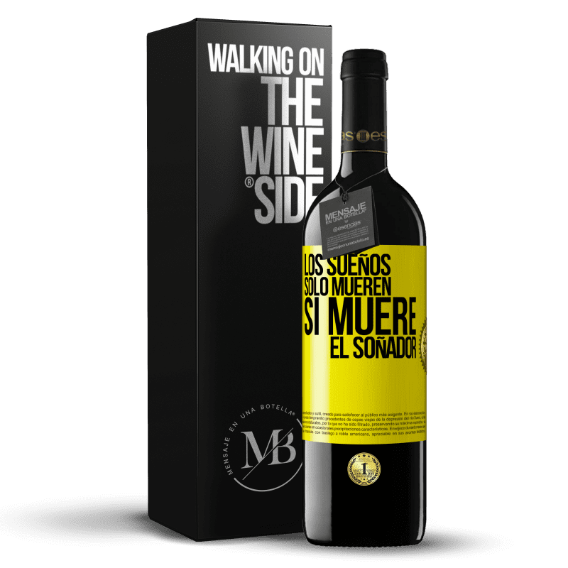 39,95 € Envío gratis | Vino Tinto Edición RED MBE Reserva Los sueños sólo mueren si muere el soñador Etiqueta Amarilla. Etiqueta personalizable Reserva 12 Meses Cosecha 2015 Tempranillo