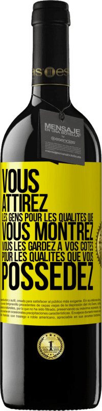 «Vous attirez les gens pour les qualités que vous montrez. Vous les gardez à vos côtés pour les qualités que vous possédez» Édition RED MBE Réserve