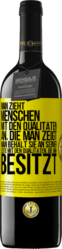 39,95 € | Rotwein RED Ausgabe MBE Reserve Man zieht Menschen mit den Qualitäten an, die man zeigt. Man behält sie an seiner Seite mit den Qualitäten, die man besitzt Gelbes Etikett. Anpassbares Etikett Reserve 12 Monate Ernte 2015 Tempranillo