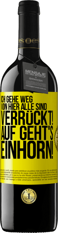 39,95 € | Rotwein RED Ausgabe MBE Reserve Ich gehe weg von hier, alle sind verrückt! Auf geht's, Einhorn! Gelbes Etikett. Anpassbares Etikett Reserve 12 Monate Ernte 2015 Tempranillo