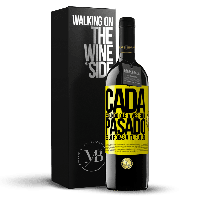 39,95 € Envío gratis | Vino Tinto Edición RED MBE Reserva Cada segundo que vives en el pasado, se lo robas a tu futuro Etiqueta Amarilla. Etiqueta personalizable Reserva 12 Meses Cosecha 2015 Tempranillo