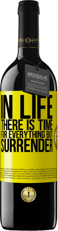 39,95 € | Red Wine RED Edition MBE Reserve In life there is time for everything but surrender Yellow Label. Customizable label Reserve 12 Months Harvest 2015 Tempranillo