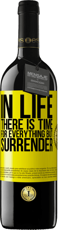 39,95 € Free Shipping | Red Wine RED Edition MBE Reserve In life there is time for everything but surrender Yellow Label. Customizable label Reserve 12 Months Harvest 2016 Tempranillo