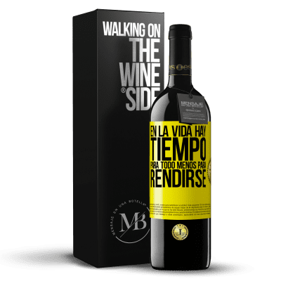 «En la vida hay tiempo para todo menos para rendirse» Edición RED MBE Reserva