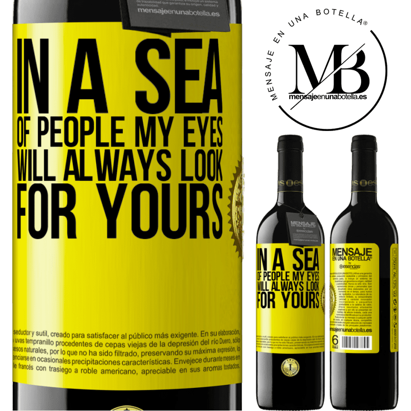 24,95 € Free Shipping | Red Wine RED Edition Crianza 6 Months In a sea of ​​people my eyes will always look for yours Yellow Label. Customizable label Aging in oak barrels 6 Months Harvest 2019 Tempranillo