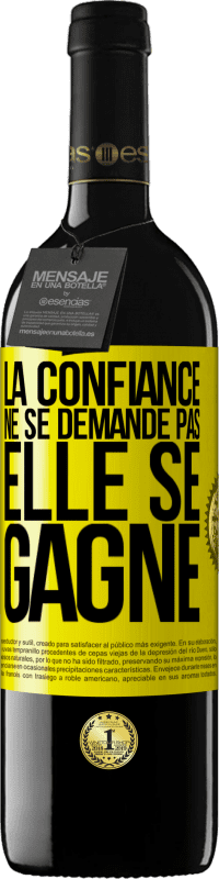 Envoi gratuit | Vin rouge Édition RED MBE Réserve La confiance ne se demande pas, elle se gagne Étiquette Jaune. Étiquette personnalisable Réserve 12 Mois Récolte 2014 Tempranillo