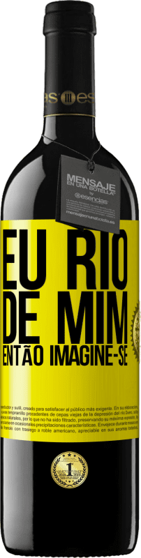 «Eu rio de mim, então imagine-se» Edição RED MBE Reserva