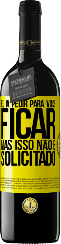 39,95 € | Vinho tinto Edição RED MBE Reserva Eu ia pedir para você ficar, mas isso não é solicitado Etiqueta Amarela. Etiqueta personalizável Reserva 12 Meses Colheita 2016 Tempranillo