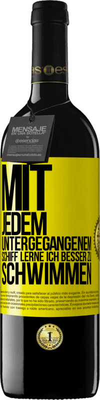 39,95 € Kostenloser Versand | Rotwein RED Ausgabe MBE Reserve Mit jedem untergegangenem Schiff lerne ich besser zu schwimmen Gelbes Etikett. Anpassbares Etikett Reserve 12 Monate Ernte 2016 Tempranillo