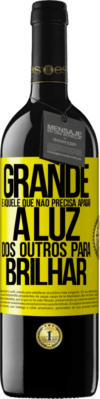 Envio grátis | Vinho tinto Edição RED MBE Reserva Grande é aquele que não precisa apagar a luz dos outros para brilhar Etiqueta Amarela. Etiqueta personalizável Reserva 12 Meses Colheita 2014 Tempranillo