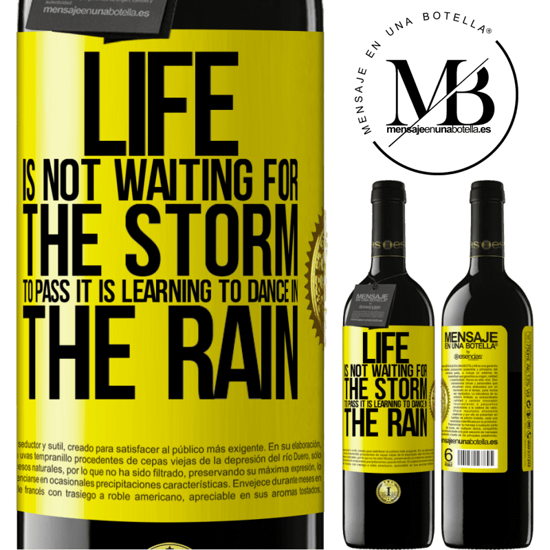 24,95 € Free Shipping | Red Wine RED Edition Crianza 6 Months Life is not waiting for the storm to pass. It is learning to dance in the rain Yellow Label. Customizable label Aging in oak barrels 6 Months Harvest 2019 Tempranillo