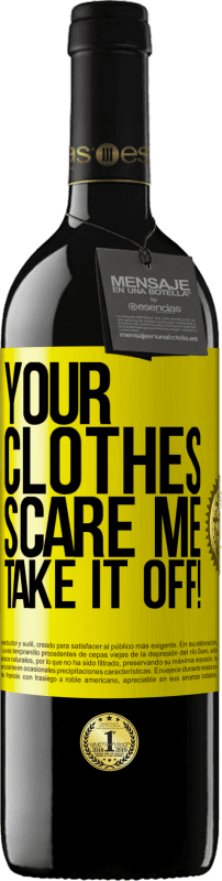39,95 € | 赤ワイン REDエディション MBE 予約する あなたの服は私を怖がらせます。脱いで！ 黄色のラベル. カスタマイズ可能なラベル 予約する 12 月 収穫 2016 Tempranillo