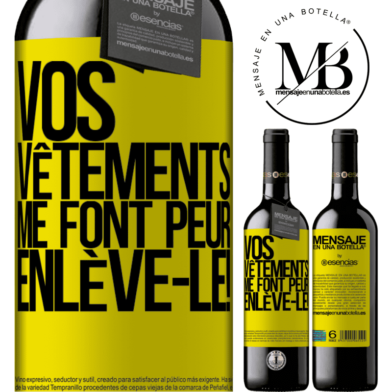 «Tes vêtements me font peur. Enlève-les!» Édition RED MBE Réserve