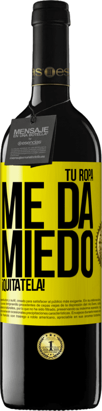 Envío gratis | Vino Tinto Edición RED MBE Reserva Tu ropa me da miedo. ¡Quítatela! Etiqueta Amarilla. Etiqueta personalizable Reserva 12 Meses Cosecha 2014 Tempranillo