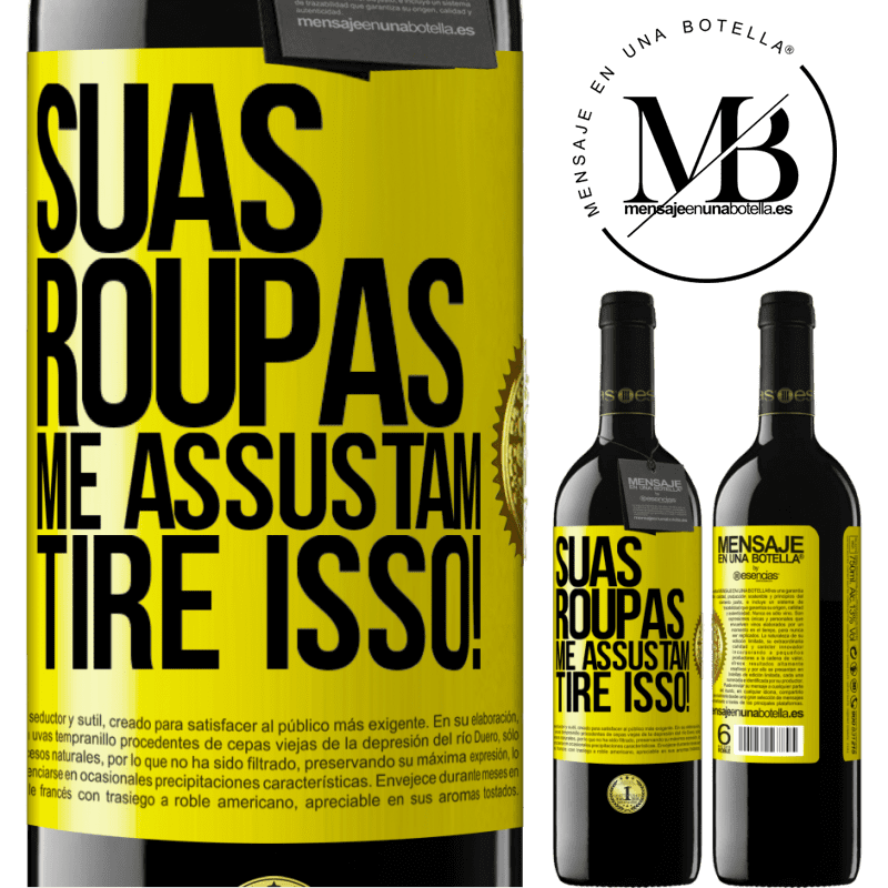 39,95 € Envio grátis | Vinho tinto Edição RED MBE Reserva Suas roupas me assustam. Tire isso! Etiqueta Amarela. Etiqueta personalizável Reserva 12 Meses Colheita 2015 Tempranillo