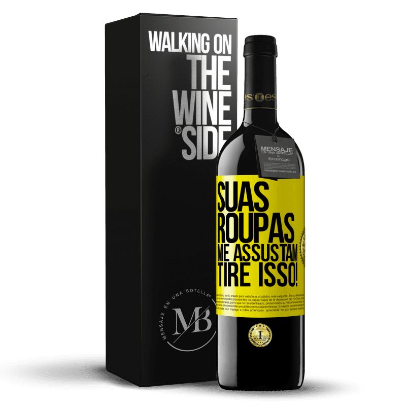 39,95 € Envio grátis | Vinho tinto Edição RED MBE Reserva Suas roupas me assustam. Tire isso! Etiqueta Amarela. Etiqueta personalizável Reserva 12 Meses Colheita 2014 Tempranillo