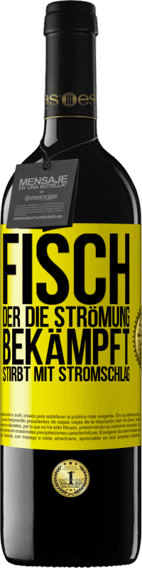 39,95 € | Rotwein RED Ausgabe MBE Reserve Fisch, der die Strömung bekämpft, stirbt mit Stromschlag Gelbes Etikett. Anpassbares Etikett Reserve 12 Monate Ernte 2016 Tempranillo