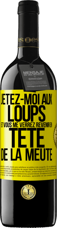 39,95 € Envoi gratuit | Vin rouge Édition RED MBE Réserve Jetez-moi aux loups et vous me verrez revenir en tête de la meute Étiquette Jaune. Étiquette personnalisable Réserve 12 Mois Récolte 2016 Tempranillo