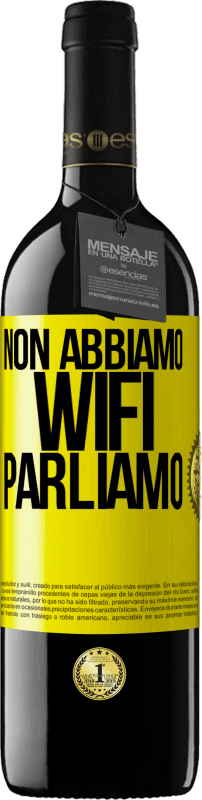 Spedizione Gratuita | Vino rosso Edizione RED MBE Riserva Non abbiamo WiFi, parliamo Etichetta Gialla. Etichetta personalizzabile Riserva 12 Mesi Raccogliere 2014 Tempranillo