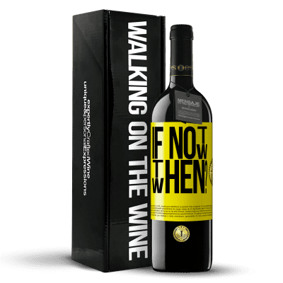 «If Not Now, then When?» Edición RED MBE Reserva