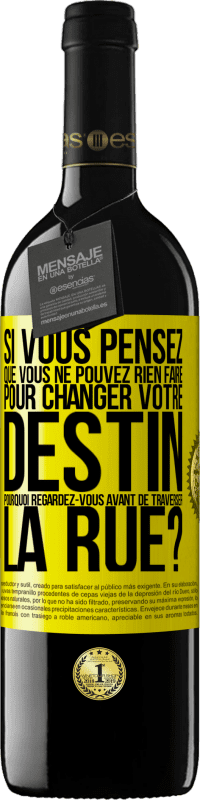 39,95 € | Vin rouge Édition RED MBE Réserve Si vous pensez que vous ne pouvez rien faire pour changer votre destin, pourquoi regardez-vous avant de traverser la rue? Étiquette Jaune. Étiquette personnalisable Réserve 12 Mois Récolte 2016 Tempranillo