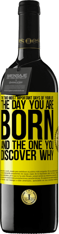 39,95 € | Red Wine RED Edition MBE Reserve The two most important days of your life: The day you are born and the one you discover why Yellow Label. Customizable label Reserve 12 Months Harvest 2016 Tempranillo