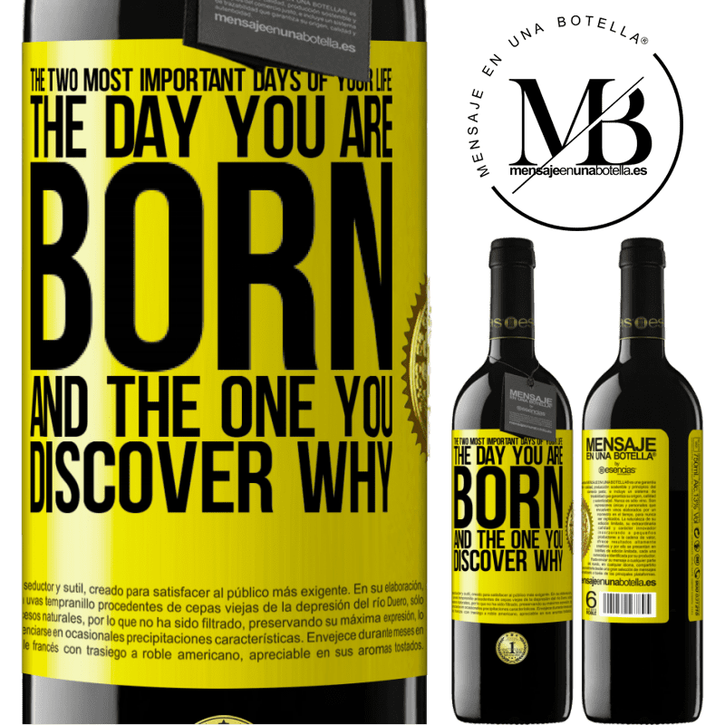 24,95 € Free Shipping | Red Wine RED Edition Crianza 6 Months The two most important days of your life: The day you are born and the one you discover why Yellow Label. Customizable label Aging in oak barrels 6 Months Harvest 2019 Tempranillo