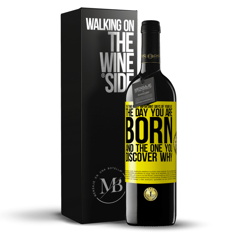 39,95 € Free Shipping | Red Wine RED Edition MBE Reserve The two most important days of your life: The day you are born and the one you discover why Yellow Label. Customizable label Reserve 12 Months Harvest 2014 Tempranillo