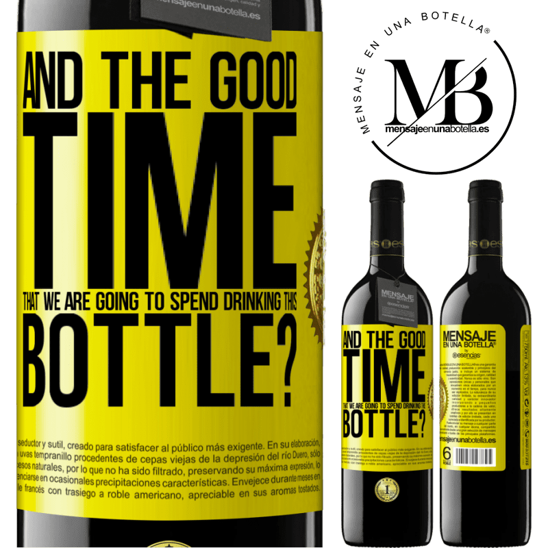 39,95 € Free Shipping | Red Wine RED Edition MBE Reserve and the good time that we are going to spend drinking this bottle? Yellow Label. Customizable label Reserve 12 Months Harvest 2015 Tempranillo